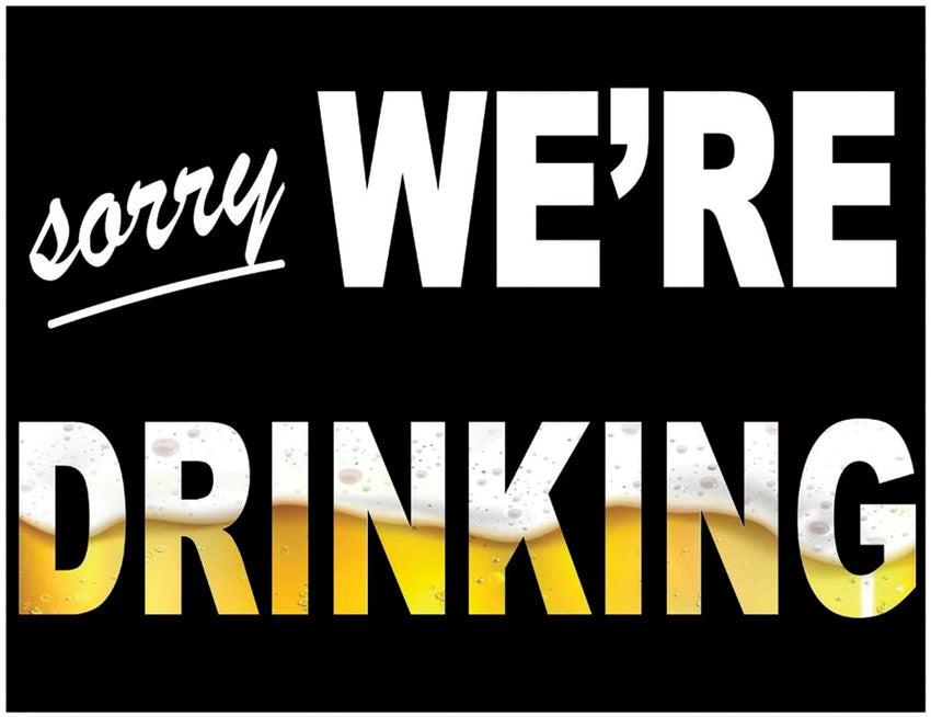 Sorry We're Drinking Sign - TSN2447