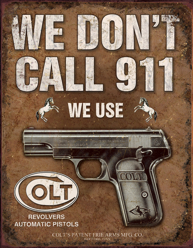We Dont Call 911 We Use Colt - TSN1799